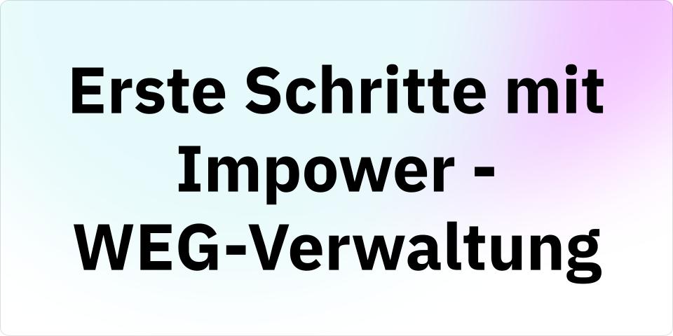 Erste Schritte mit Impower - WEG-Verwaltung IM2